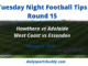 Tuesday Night Football Tips Round 15