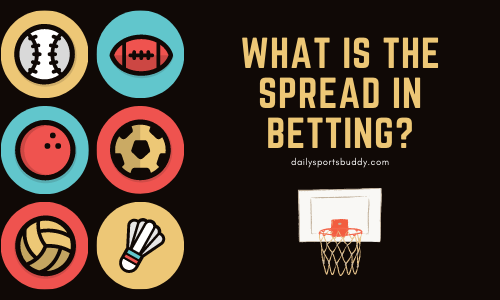 What is the Spread in Betting