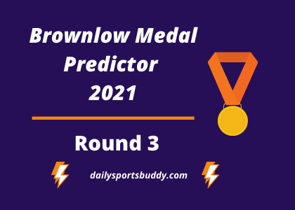 Brownlow Medal Predictor, Round 3 2021