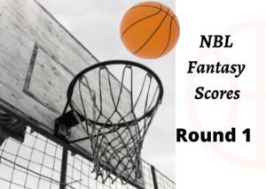 NBL Fantasy Scores Round 1