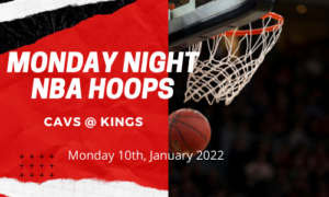 Cavs vs Kings, NBA Predictions Monday, Jan 10