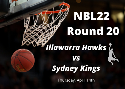 Illawarra Hawks vs Sydney Kings Prediction, NBL Round 20