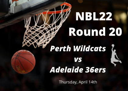 Perth Wildcats vs Adelaide 36ers Prediction, NBL Round 20