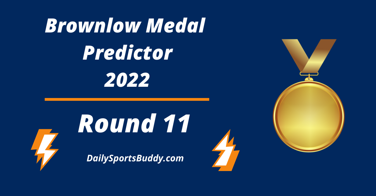 Brownlow Medal Predictor, Round 11 2022