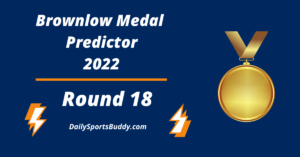Brownlow Medal Predictor, Round 18 2022