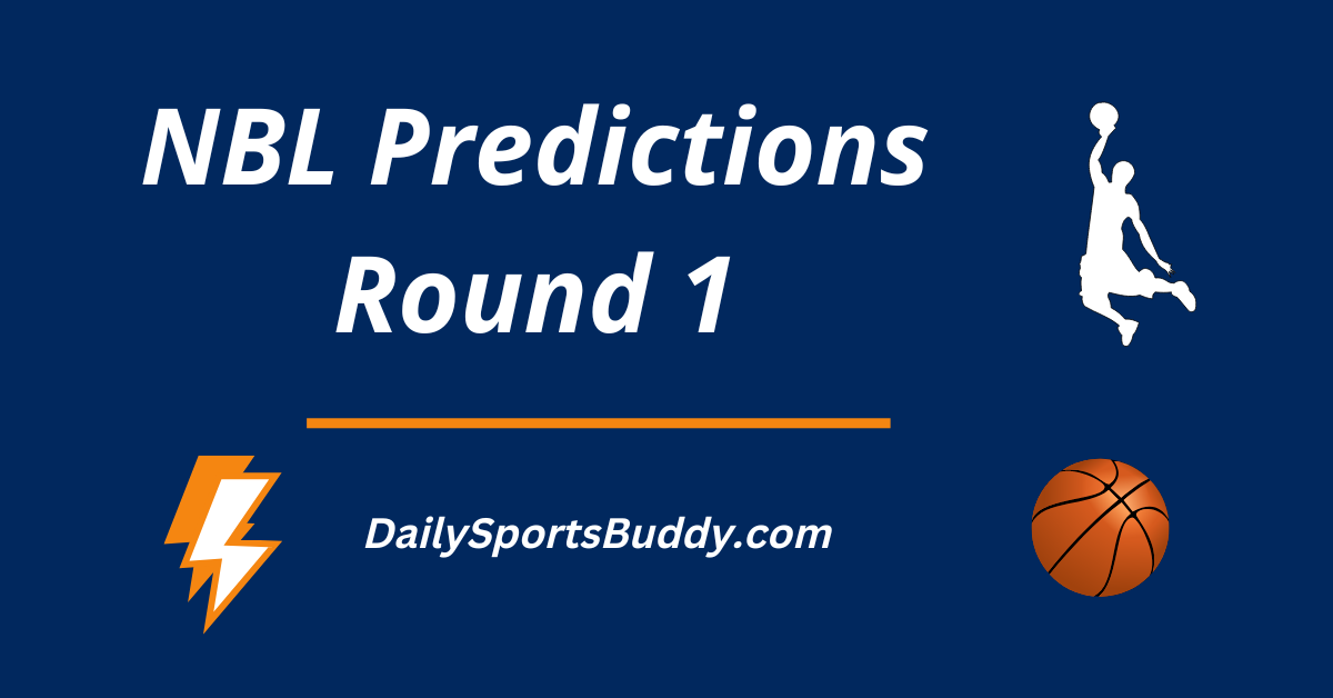 NBL Predictions, Round 1 2022