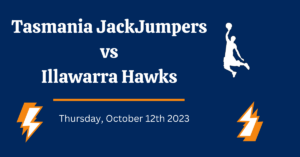Tasmania JackJumpers vs Illawarra Hawks Prediction