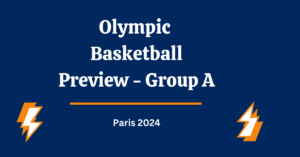 Olympic Basketball Preview Group A