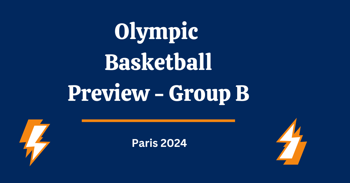 Olympic Basketball Preview Group B