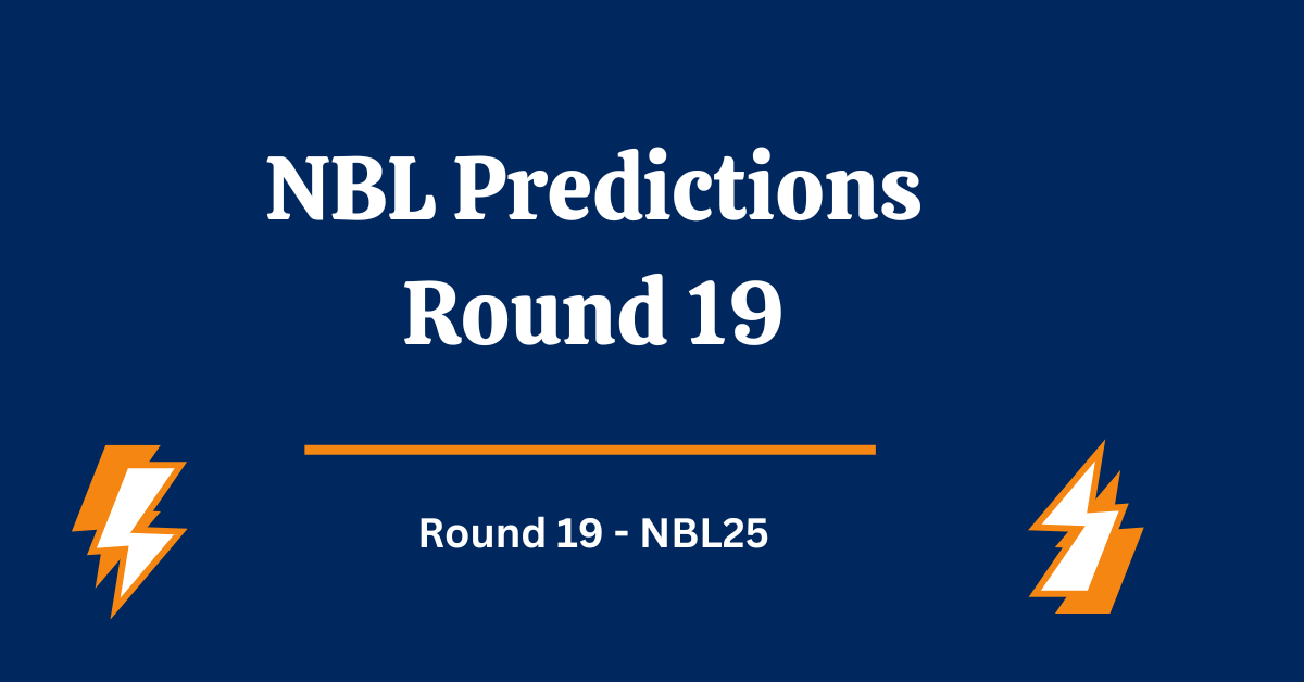 NBL Predictions Round 19 2025