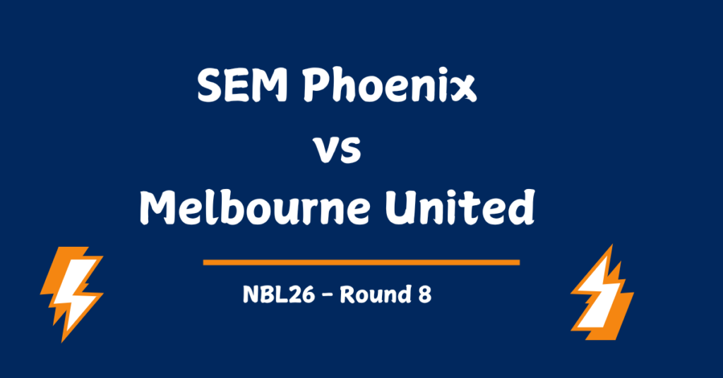 SEM Phoenix vs Melbourne United Prediction