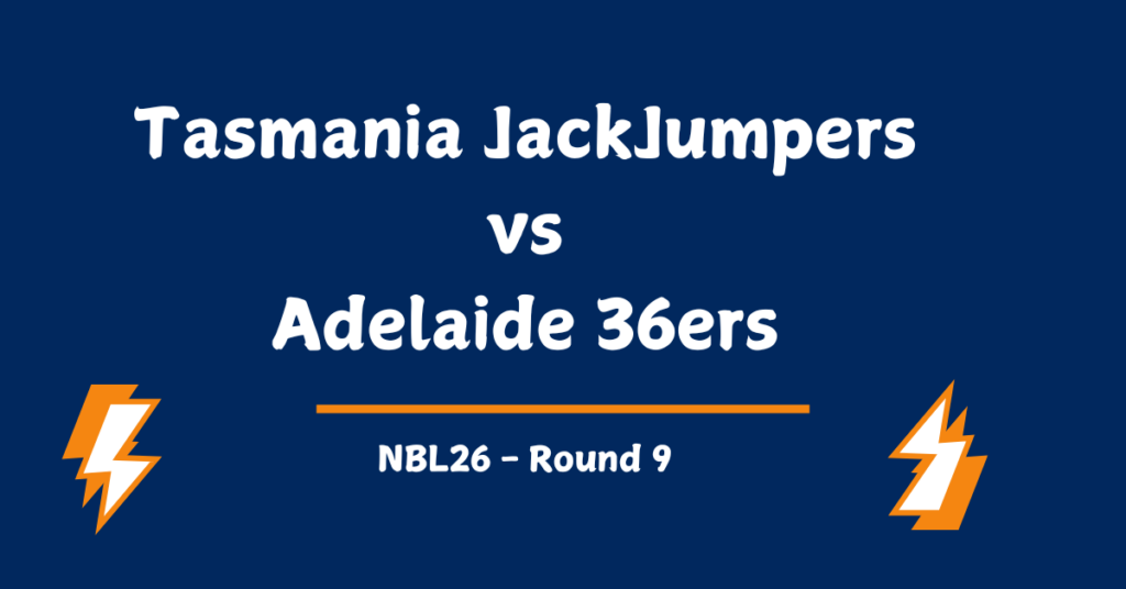Tasmania JackJumpers vs Adelaide 36ers Prediction
