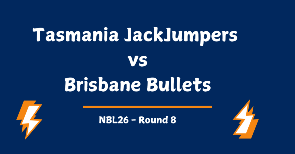 Tasmania JackJumpers vs Brisbane Bullets Prediction