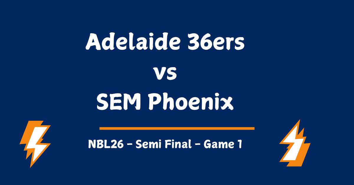 Adelaide 36ers vs SEM Phoenix Prediction