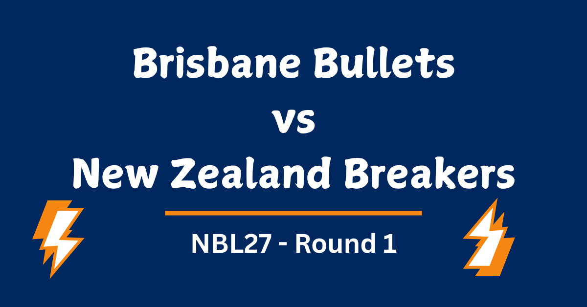 Brisbane Bullets vs New Zealand Breakers Prediction