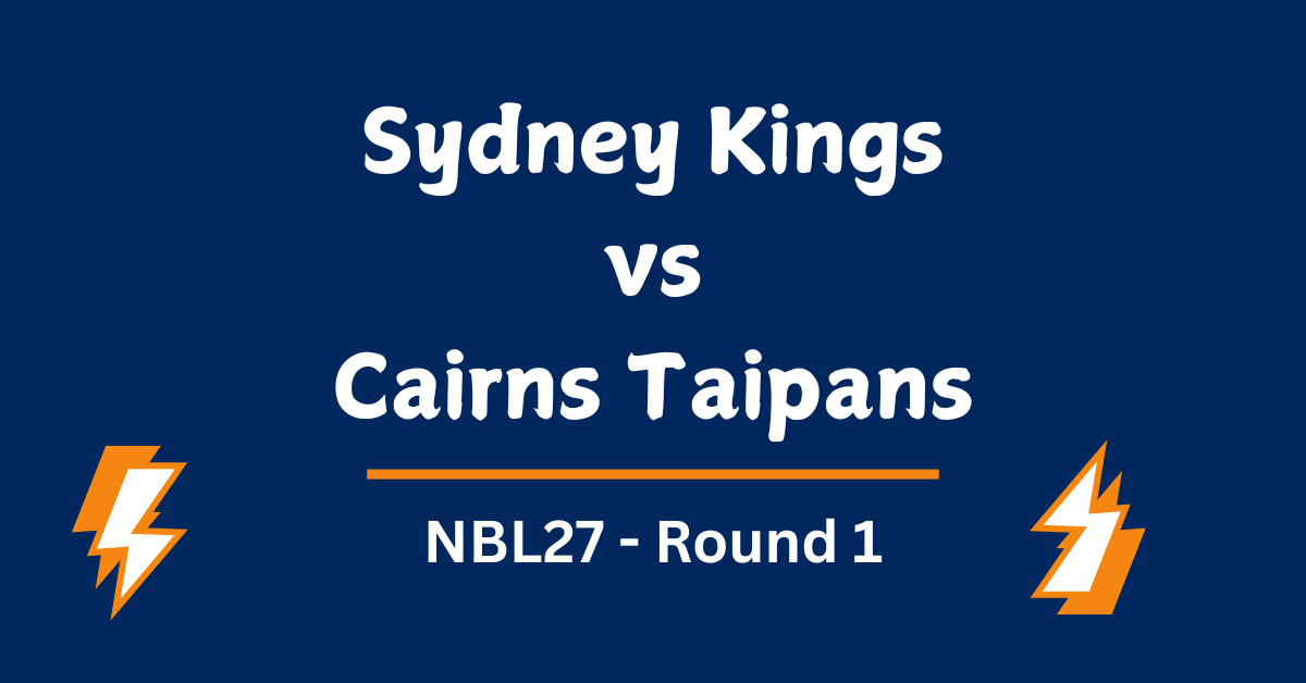 Sydney Kings vs Cairns Taipans Prediction